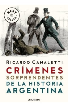 Crimenes Sorprendentes De La Historia Ar - Ricardo Canaletti