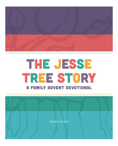 Book : The Jesse Tree Story A Family Advent Devotional -...