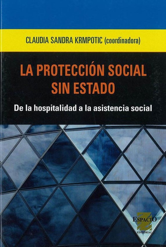 La Proteccion Social Sin Estado - Krmpotic Claudia (libro)