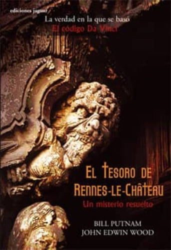 El Tesoro De Rennes-le-chateau. Un Misterio Resuelto