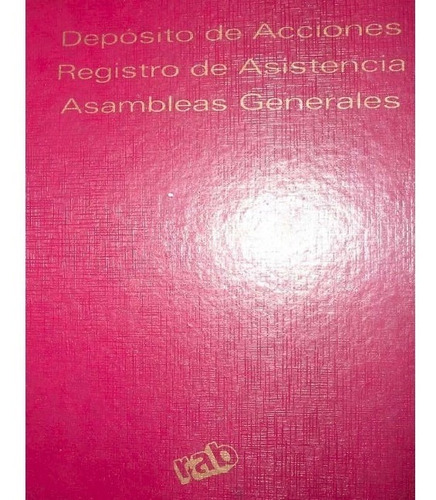 Libro Rab Deposito De Acciones Registro De Asist. Asamblea