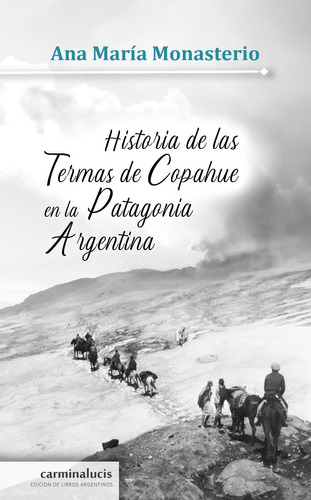 Historia De Las Termas De Copahue En La Patagonia Argentina
