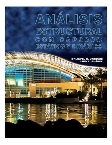 Libro: Analisis Estructural Con Sap2000: Estatico Y