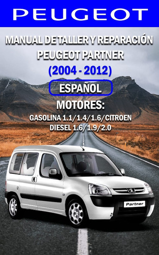Manual De Taller Y Reparacion Eugeot Parnneee 2004-2012
