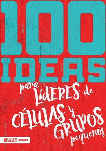100 Ideas Para Líderes De Células Y Grupos Pequeños, De Lucas Leys. Editorial Portavoz En Español