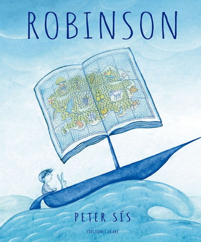 Robinson, de Peter Sis. Editorial Ediciones Ekaré, tapa dura en español