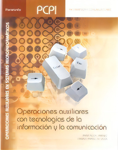 Operaciones Auxiliares Con Tecnologias De La Informacion Y L, De Pardo De Vega, Camino. Editorial Ediciones Paraninfo, S.a, Tapa Blanda En Español