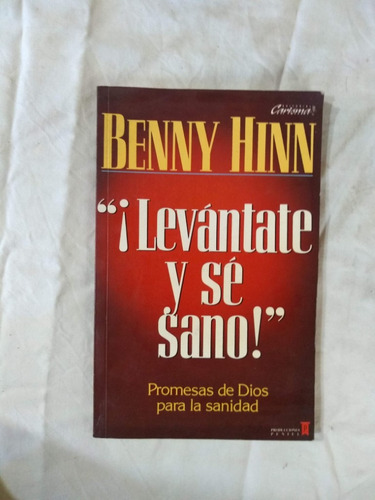 Levántate Y Sé Sano! Promesas De Dios - Benny Hinn