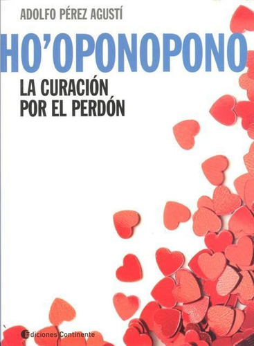 Ho Oponopono- La Curacion Por El Perdon - Perez Agusti, Adol