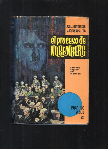 El Proceso De Nuremberg Joe J. Heydecker Y Johannes Leeb