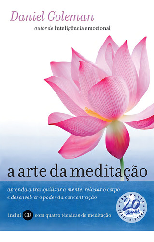 A arte da meditação: Aprenda a tranquilizar a mente, relaxar o corpo e desenvolver o poder da concentração, de Goleman, Daniel. Editorial Editora Sextante, capa mole em português, 2018