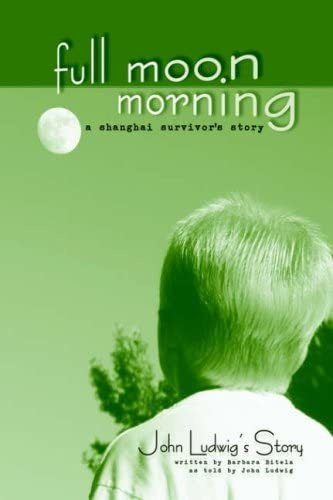 Libro: En Inglés Full Moon Morning: A Shanghai Survivor S S