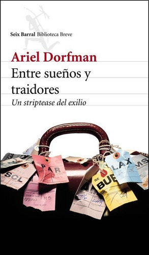 Entre Sueños Y Traidores, De Ariel Dorfman. Editorial Seix Barral En Español