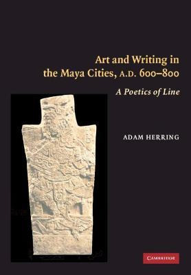 Libro Art And Writing In The Maya Cities, Ad 600-800 : A ...