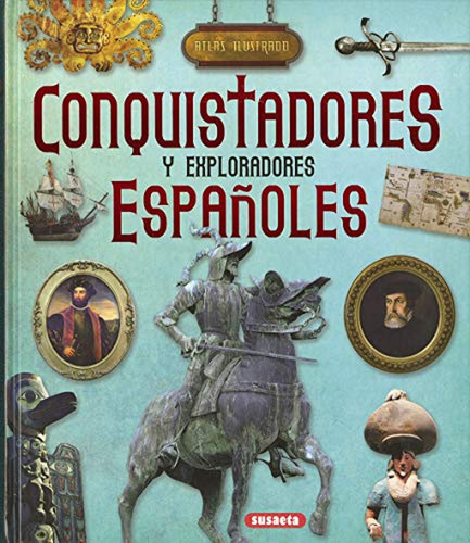 Conquistadores y exploradores españoles (Atlas Ilustrado), de Bergamino, Giorgio. Editorial Susaeta, tapa pasta dura, edición 1 en español, 2022