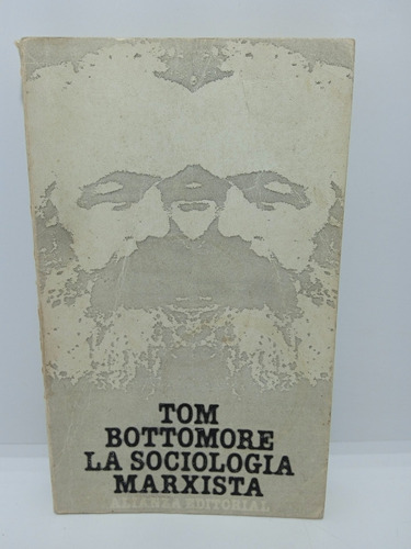 La Sociología Marxista - Tom Bottomore - Alianza 