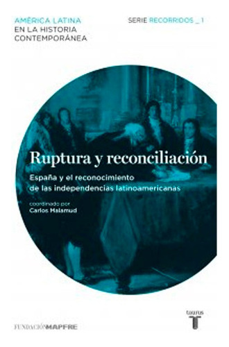 Libro Fisico Ruptura Y Reconciliación.carlos Malamud