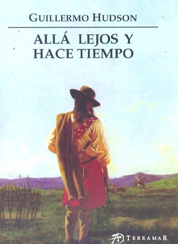 Alla Lejos Y Hace Tiempo - Guillermo Enrique Hudson