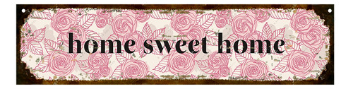 Cartel De Chapa Home Sweet Home Flores Rosas