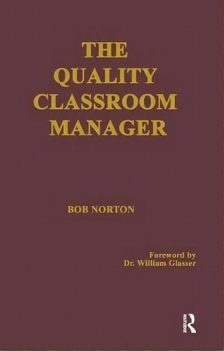 The Quality Classroom Manager, De Robert C. Norton. Editorial Taylor Francis Ltd, Tapa Blanda En Inglés