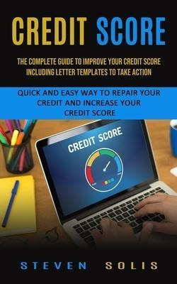 Libro Credit Score : The Complete Guide To Improve Your C...