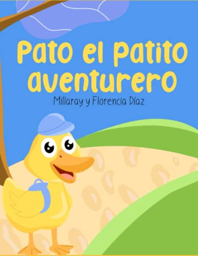 Pato El Patito Aventurero: Una Historia De Coraje Y Determin