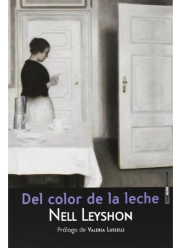 Del Color De La Leche - Nell Leyshon - Sexto Piso