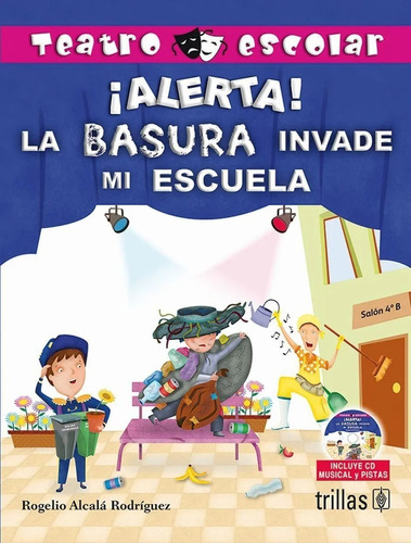 Alerta! La Basura Invade Mi Escuela Incluye Cd Ed Trillas