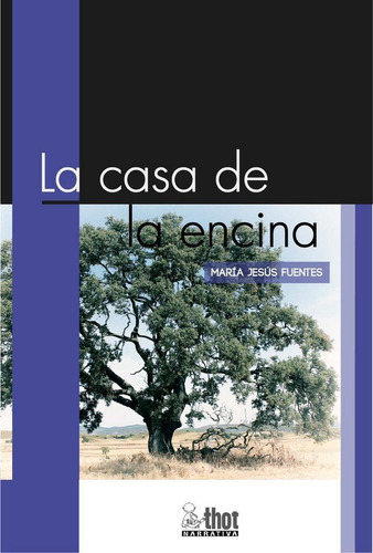 CASA DE LA ENCINA,LA, de Fuentes Roldón, María Jesús. Editorial Onix Editor, tapa blanda en español