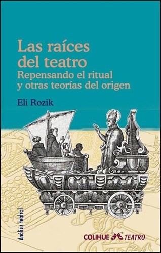 Las Raices Del Teatro - Eli Rozik