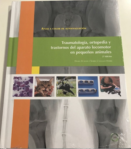 Atlas De Autoevaluación: Traumatología, Ortopedia Y Trastornos Del Aparato Locomotor En Pequeños Animales, 2ª, De Lewis, Daniel D. / Langley-hobbs, Sorrel J.. Editorial 5m, Tapa Dura En Español, 2016