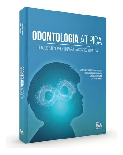 Livro : Odontologia Atípica Guia De Atendimento Para Pacientes Com Tea