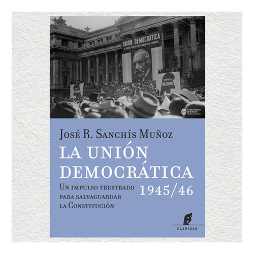 La Unión Democrática 1945/46 - Sanchis Muñoz, Jose R