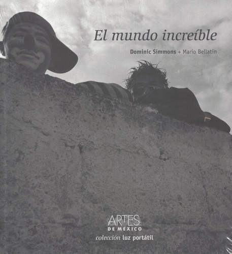 EL MUNDO INCREIBLE, de Simmons, Dominic. Editorial Artes de México, tapa pasta dura, edición 1 en español, 2012
