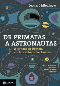 Libro De Primatas A Astronautas De Mlodinow Leonard Zahar