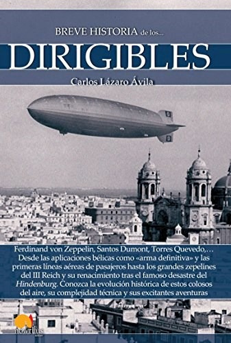Libro Breve Historia De Los Dirigibles De Carlos Lazaro Avil