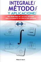 Comprar Libro: Integrales, Métodos Y Aplicaciones: 500 Problemas