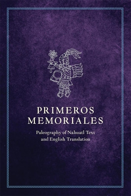 Libro Primeros Memoriales Part Ii - Sahagun, Fray Bernard...