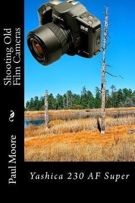 Libro Shooting Old Film Cameras : Yashica 230 Af Super - ...