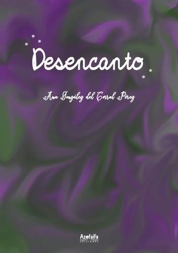 Desencanto, De González Del Corral, Ana. Editorial Ediciones Algorfa, Tapa Blanda En Español