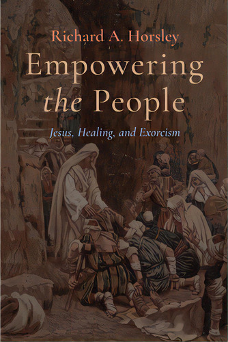 Empowering The People, De Horsley, Richard A.. Editorial Cascade Books, Tapa Blanda En Inglés