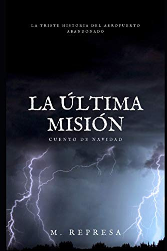 La Ultima Mision: Tres Cuentos Aeronauticos