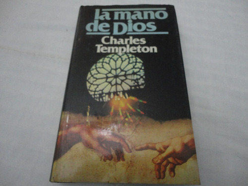 La Mano De Dios - Charles Templeton - Circulo De Letores