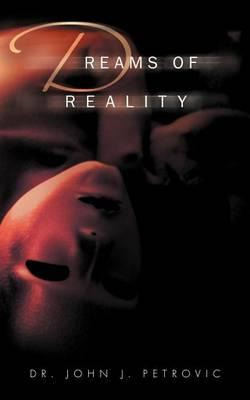 Libro Dreams Of Reality - Dr John J Petrovic