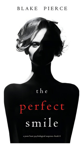Libro The Perfect Smile, Black Pierce En Ingles, De Pierce, Blake. Editorial Lukeman Literary Management, Tapa Blanda En Inglés