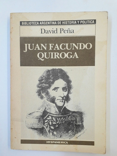 Juan Facundo Quiroga - David Peña - Hyspamérica