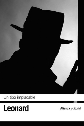 Un Tipo Implacable, De Leonard, Elmore. Alianza Editorial, Tapa Blanda En Español