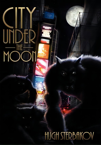 City Under The Moon, De Sterbakov, Hugh. Editorial Createspace, Tapa Blanda En Inglés