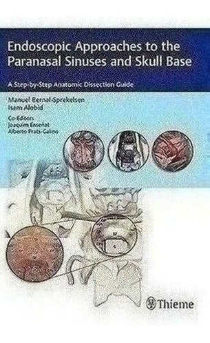 Endoscopic Approaches To The Paranasal Sinuses And Skull Ba