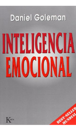 Inteligência emocional, de Goleman PH D, Prof Daniel. Editorial Kairos, tapa pasta blanda en español, 2010
